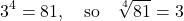 \[3^4 = 81, \quad \text{so} \quad \sqrt[4]{81} = 3\]